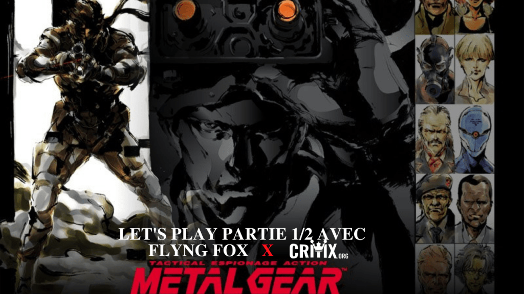 Nouvelle émission : METAL GEAR SOLID, on en parle avec Flying&nbsp;Fox