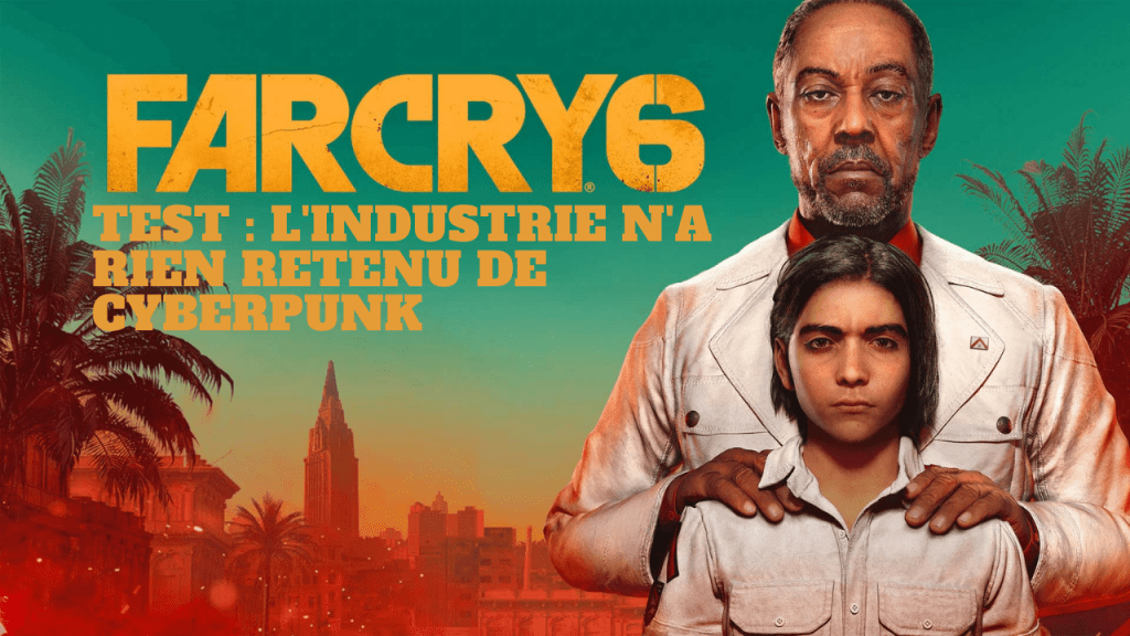 Critique – Far Cry 6 : ce qu&rsquo;ils ne vous ont pas&nbsp;dit